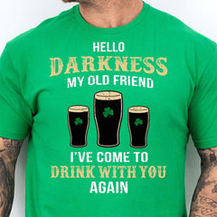 Hello Darkness My Old Friend Shirt, Irish Darkness Front Shamrock Shirt, St Patrick's Day Shirt 681926