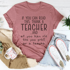 If You Can Read This Thank A Teacher Tee